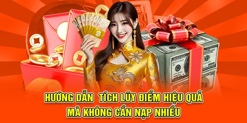Hướng dẫn tích lũy điểm hiệu quả mà không cần nạp nhiều