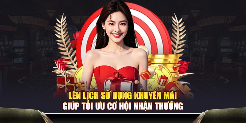 Lên lịch sử dụng khuyến mãi giúp tối ưu cơ hội nhận thưởng