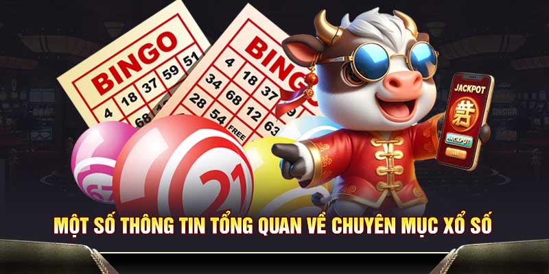 Một số thông tin tổng quan về chuyên mục xổ số